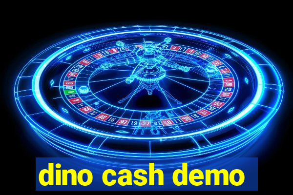dino cash demo